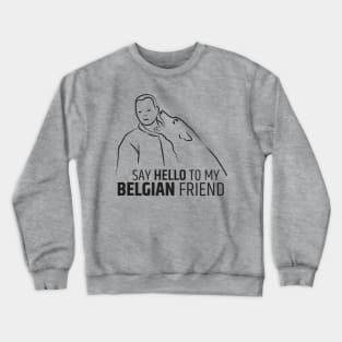 Malinois - Belgian shepherd -Mechelaar Crewneck Sweatshirt